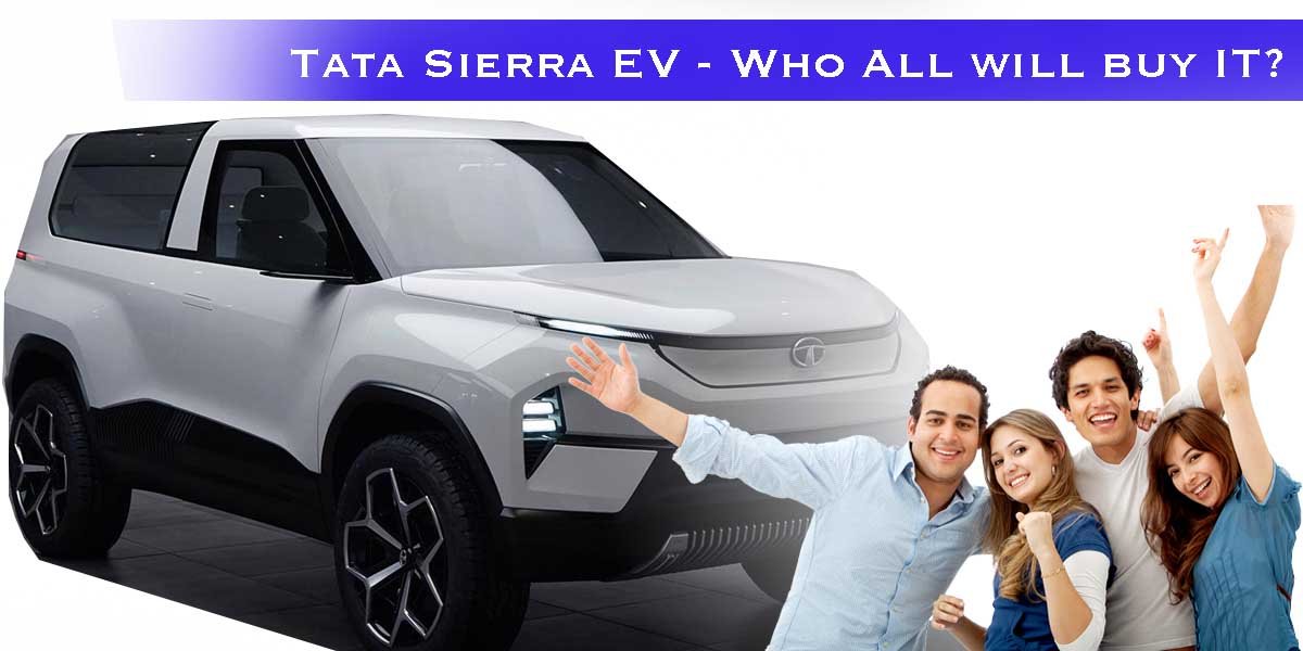 Tata Sierra EV - Who All Will Buy It?