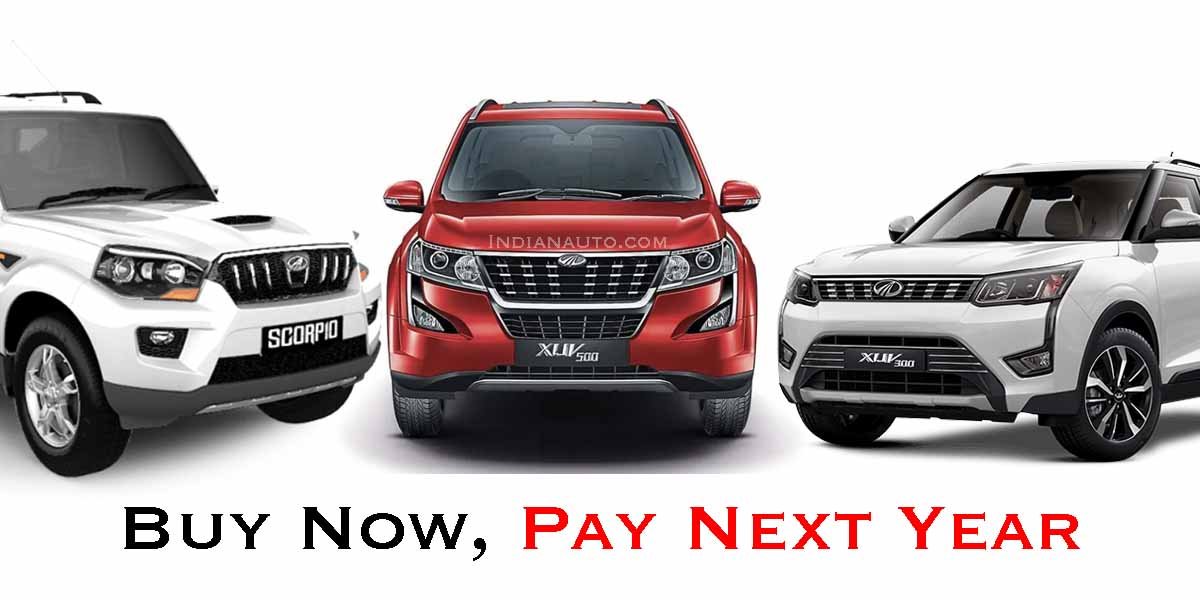 Buy Mahindra XUV500, XUV300, Scorpio, Bolero Now, Pay Next Year